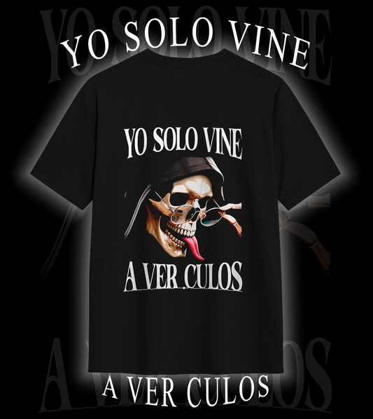 Playera YO SOLO VINE A VER CULOS