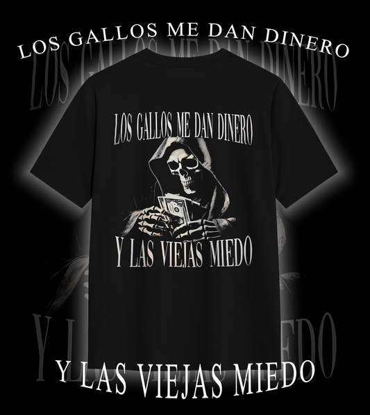 Playera LOS GALLOS ME DAN DINERO Y LAS VIEJAS MIEDO