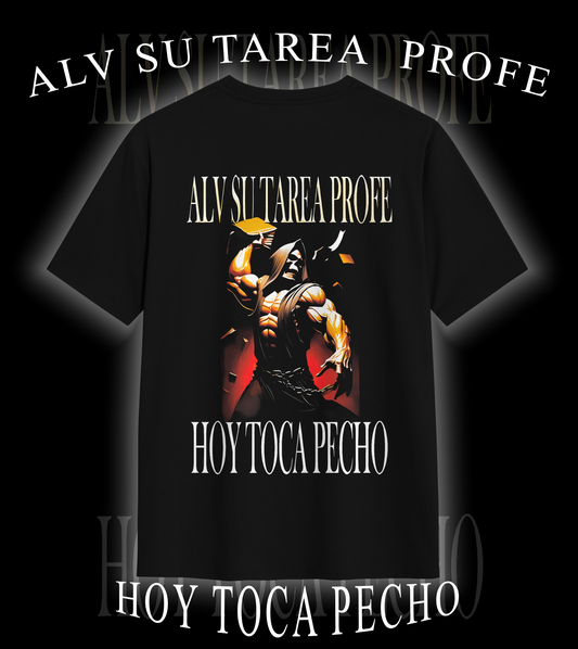 Playera ALV CON SU TAREA PROFE HOY TOCA PECHO